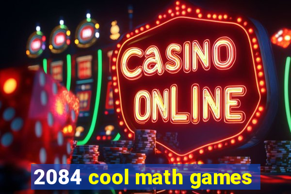 2084 cool math games