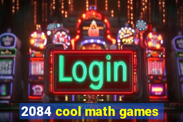 2084 cool math games