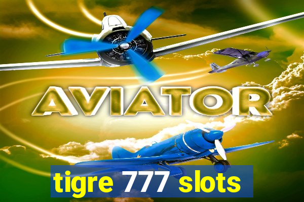 tigre 777 slots