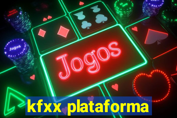 kfxx plataforma