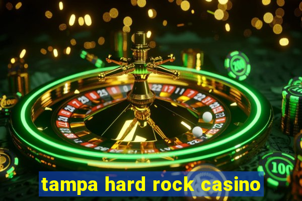 tampa hard rock casino