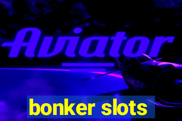 bonker slots