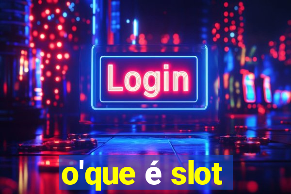 o'que é slot