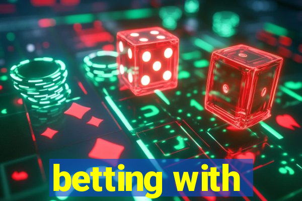 betting with