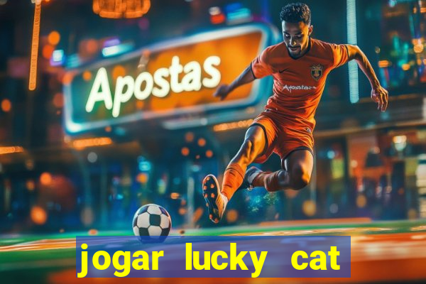 jogar lucky cat modo demo