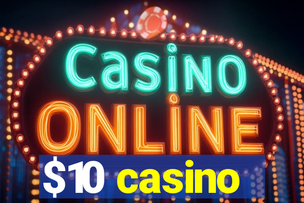 $10 casino