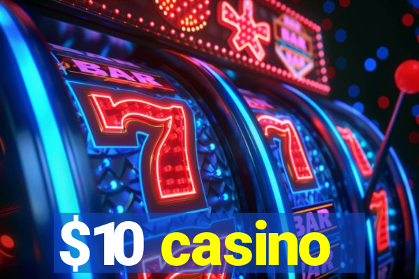 $10 casino