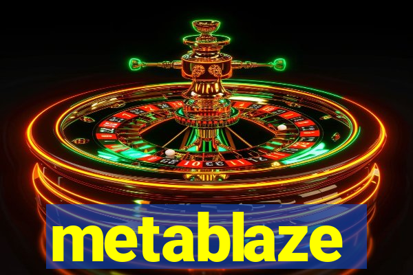 metablaze