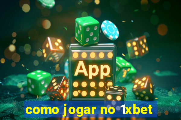 como jogar no 1xbet