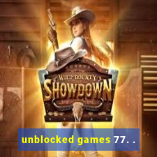 unblocked games 77. .