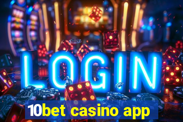 10bet casino app