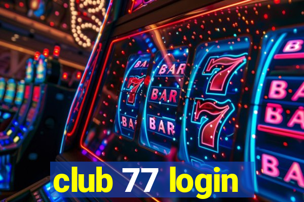 club 77 login