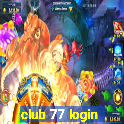 club 77 login