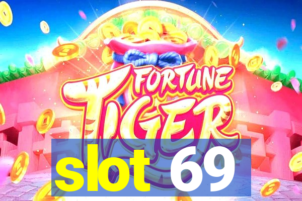 slot 69