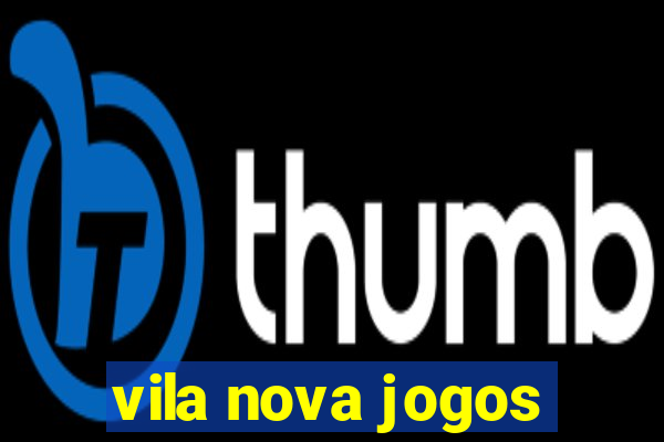 vila nova jogos