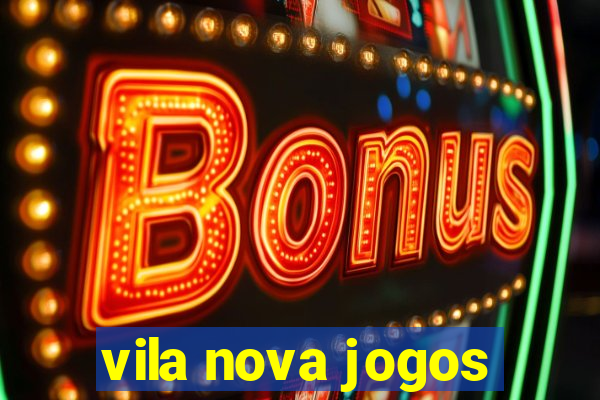 vila nova jogos