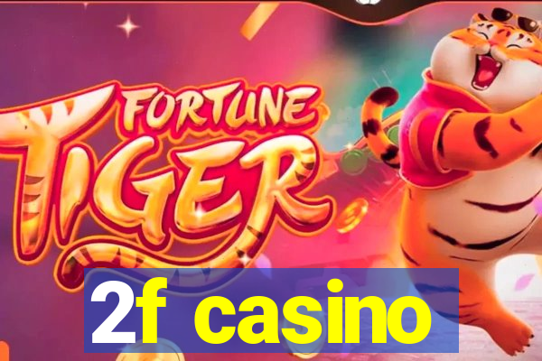 2f casino