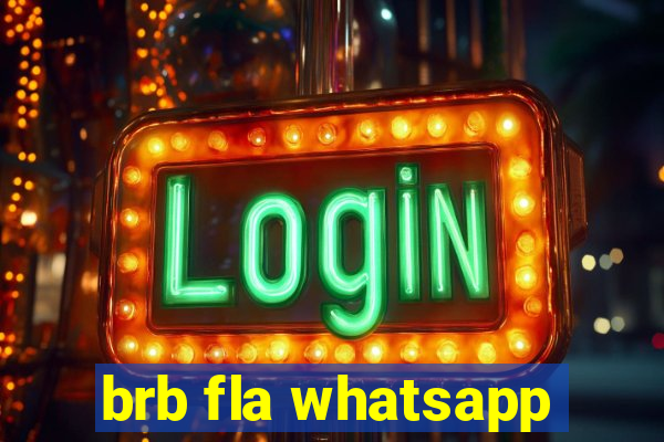 brb fla whatsapp