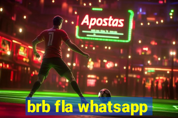 brb fla whatsapp