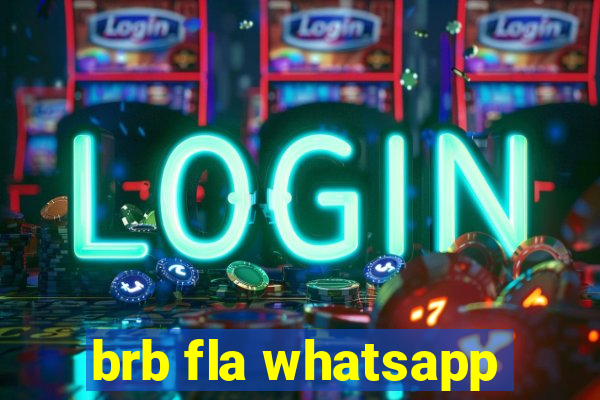 brb fla whatsapp