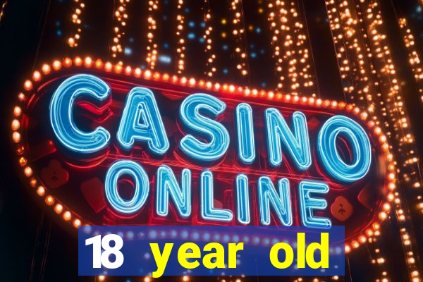 18 year old casinos near me