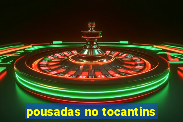 pousadas no tocantins