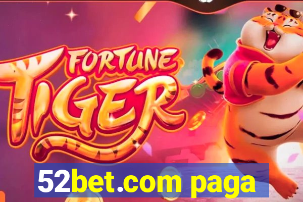 52bet.com paga