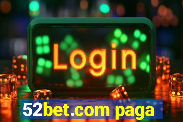 52bet.com paga