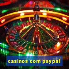 casinos com paypal