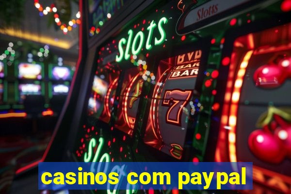 casinos com paypal