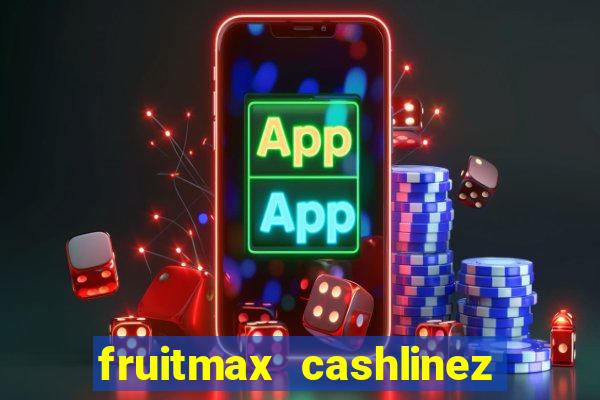 fruitmax cashlinez slot free play