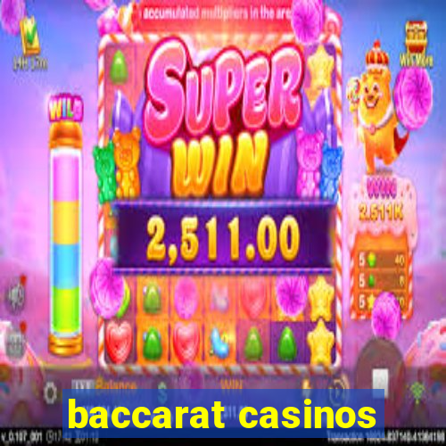 baccarat casinos