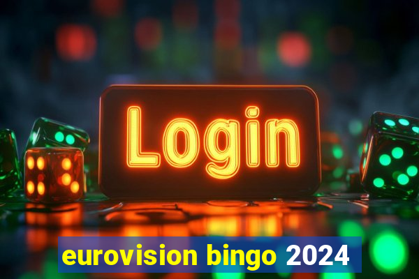 eurovision bingo 2024