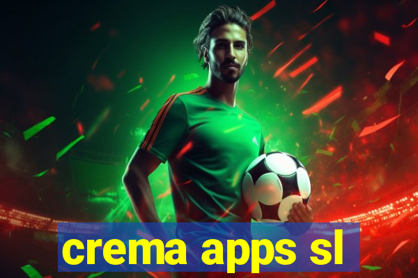 crema apps sl