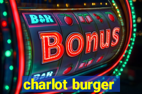 charlot burger