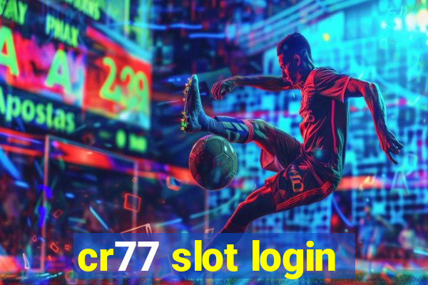 cr77 slot login