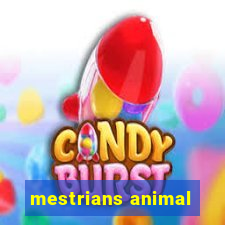 mestrians animal