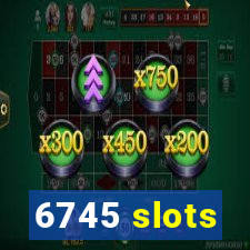 6745 slots