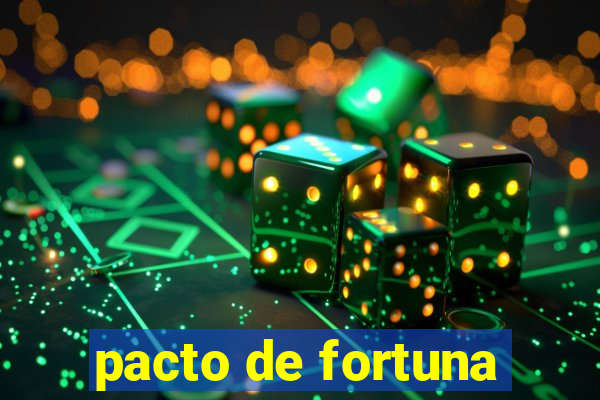 pacto de fortuna