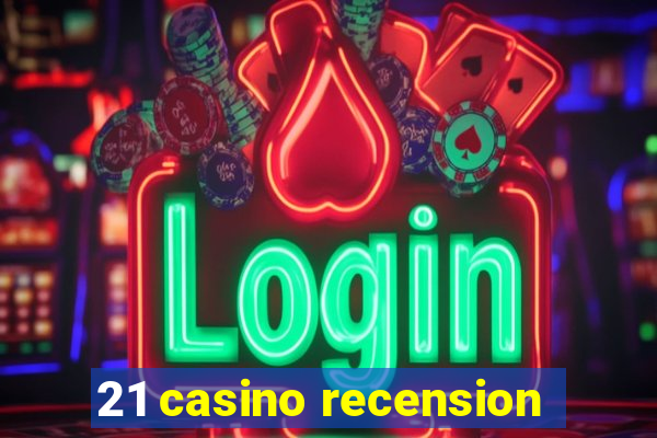 21 casino recension