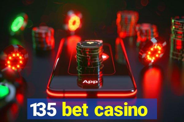 135 bet casino