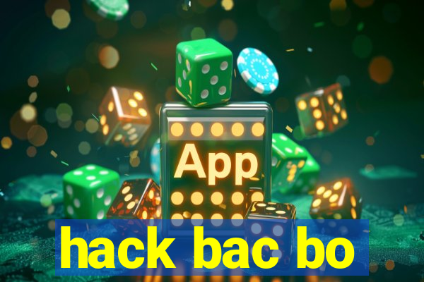 hack bac bo