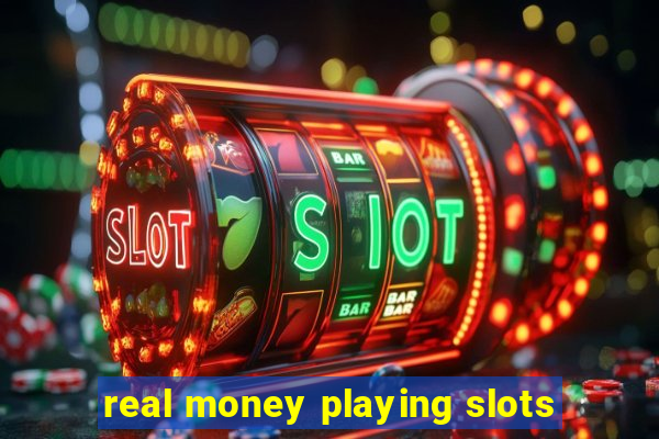 real money playing slots