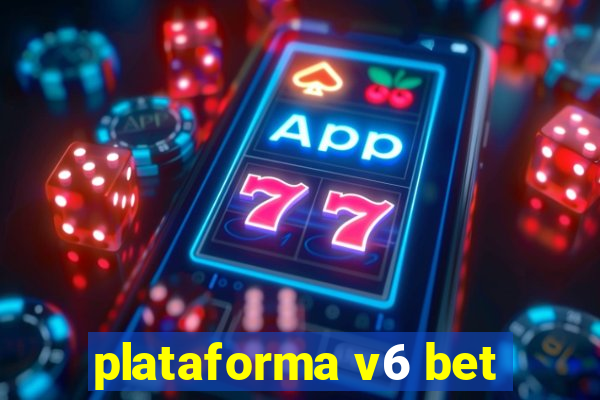 plataforma v6 bet