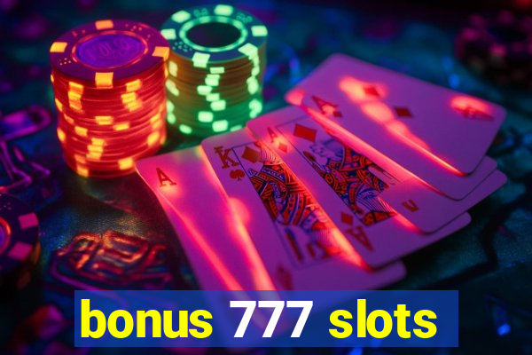 bonus 777 slots