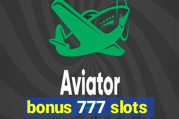 bonus 777 slots