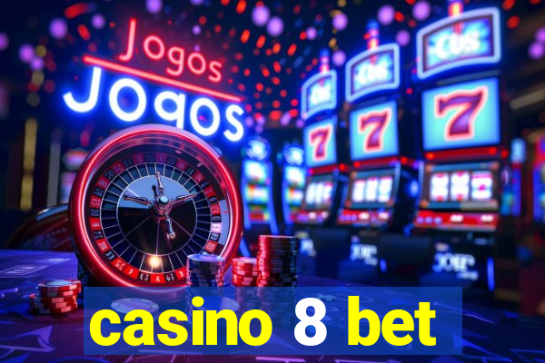 casino 8 bet