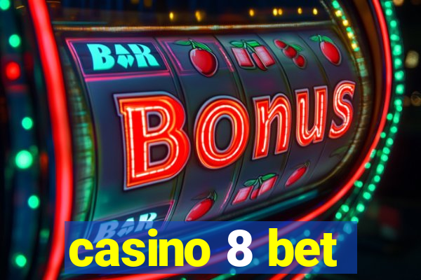 casino 8 bet