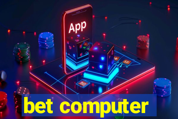 bet computer