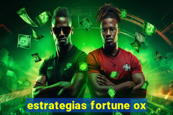 estrategias fortune ox